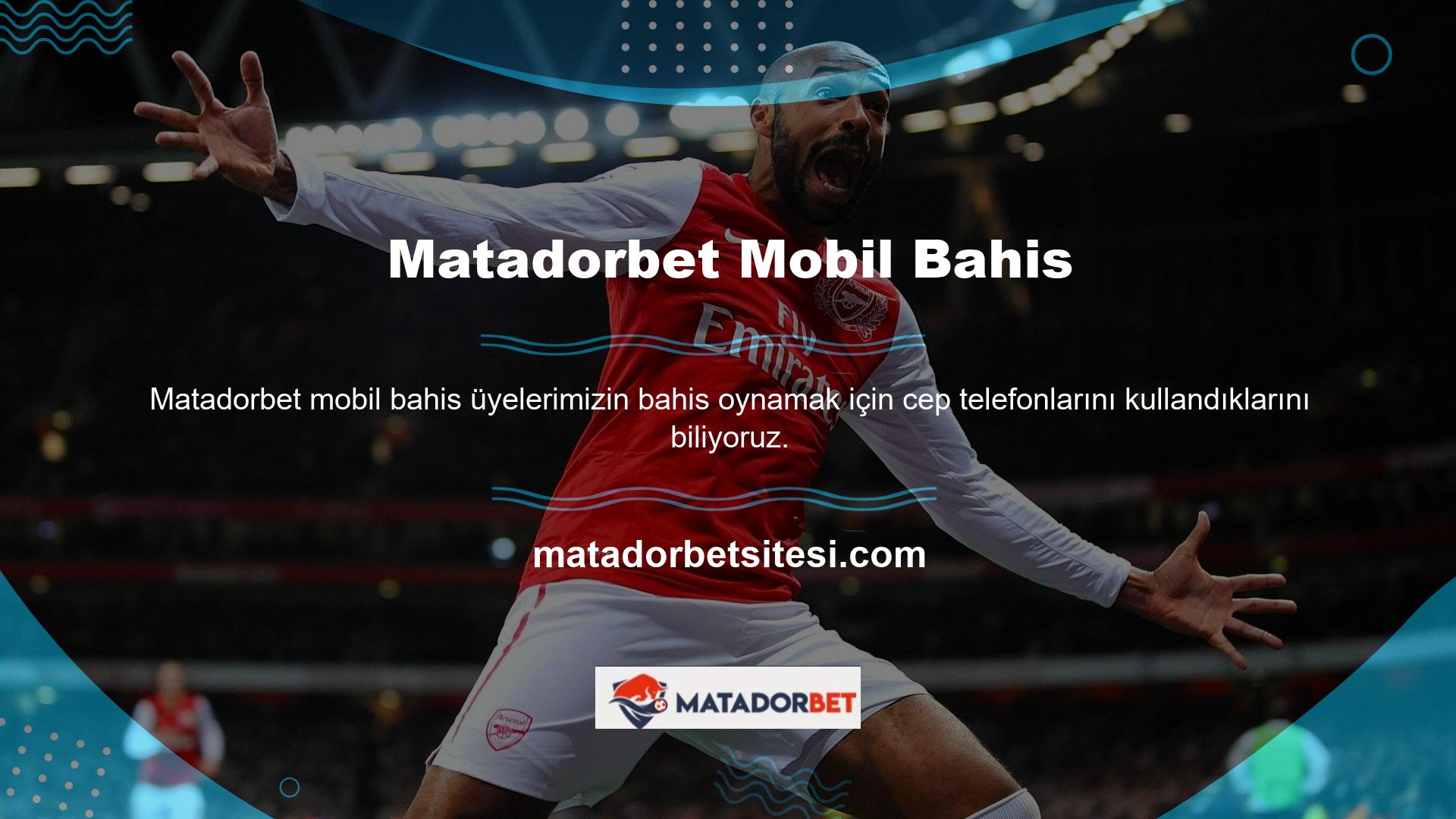Bu nedenle Matadorbet, Matadorbet Mobile ile bahis oynamak için eşsiz bir fırsat sunuyor